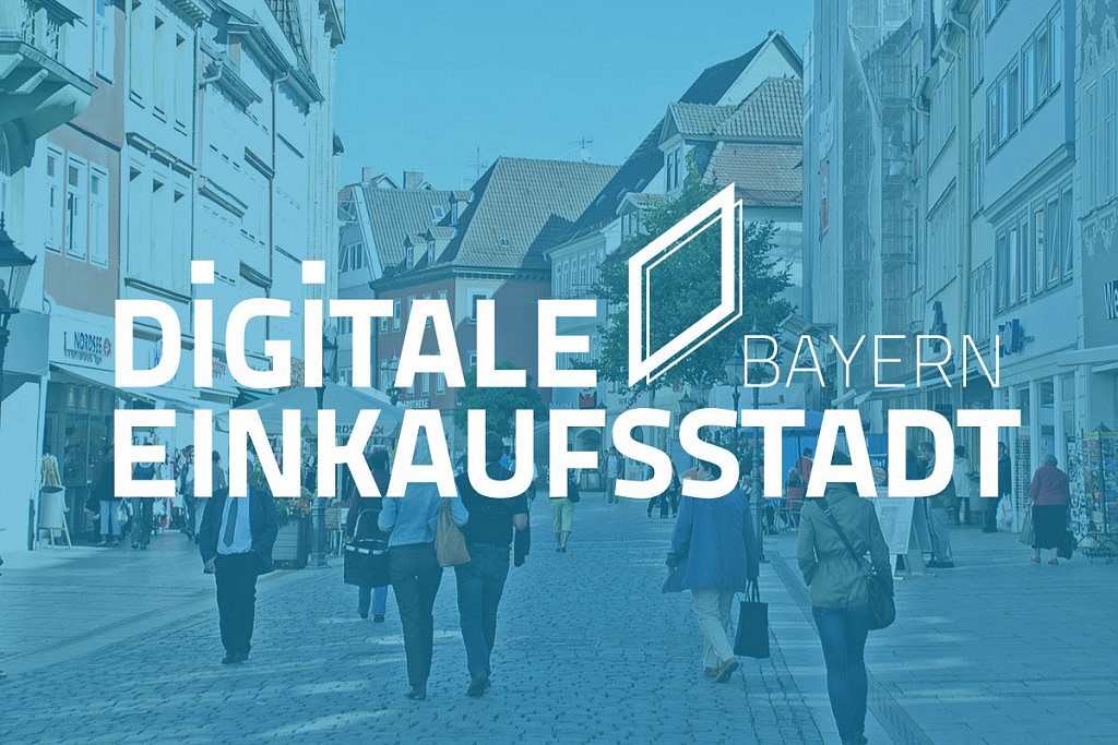 Digitale EInkaufsstadt c Bayerisches Staatsminsiterium